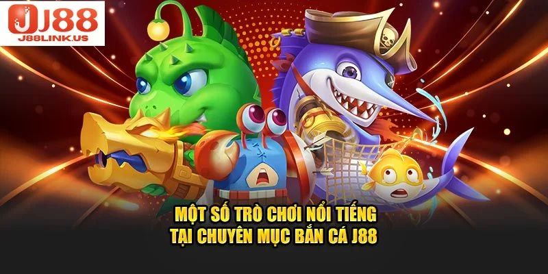 Bắn Cá J88: Trải Nghiệm Thiền Đường Dành Cho Ngư Thủ Bắn cá J88 sở hữu kho game khổng lồ và siêu hấp dẫn.