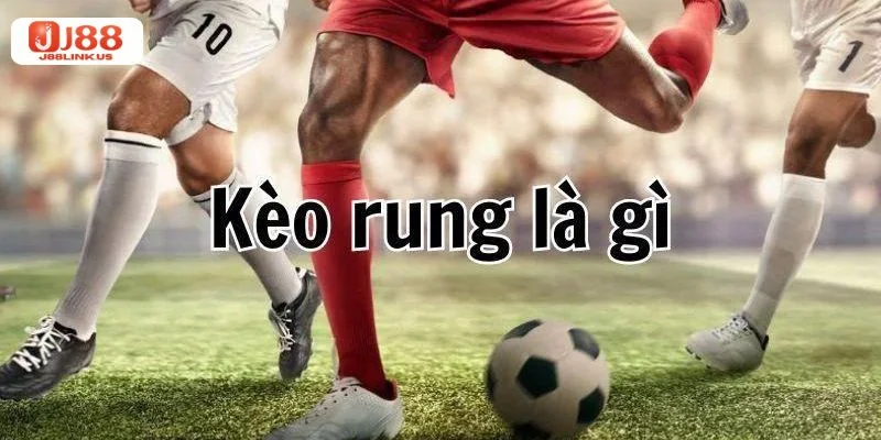 Cách Chơi Kèo Bóng Rung: Kỹ Thuật Bắt Kèo Đỉnh Cao Từ J88 Kèo rung là gì là thông tin mà nhiều tay chơi quan tâm.