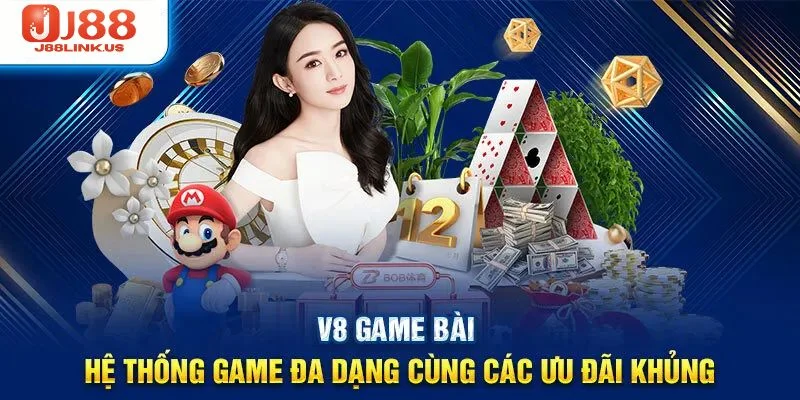 Game Bài V8: Sàn Cá Cược Bài Lá Sôi Động Hàng Đầu Tại J88