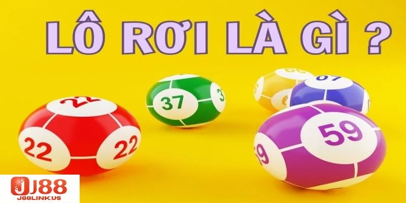 Lô Rơi Là Gì? Trọn Bộ Kinh Nghiệm Bắt Lô Rơi Chuẩn Nhất J88