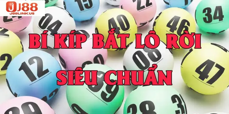 Lô Rơi Là Gì? Trọn Bộ Kinh Nghiệm Bắt Lô Rơi Chuẩn Nhất J88 Học ngay mẹo soi lô rơi hấp dẫn đến từ nhà cái J88.