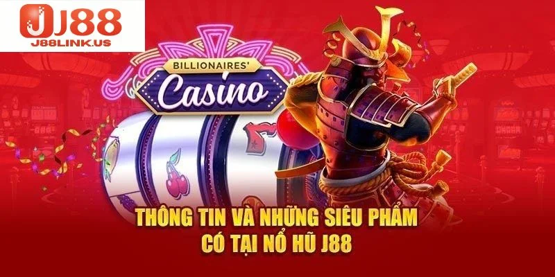 Nổ Hũ J88 – Thiên Đường Quay Thưởng Săn Jackpot 2025 Nổ hũ J88 có tỷ lệ trả thưởng cao, mang tới nhiều lợi ích cho cược thủ.