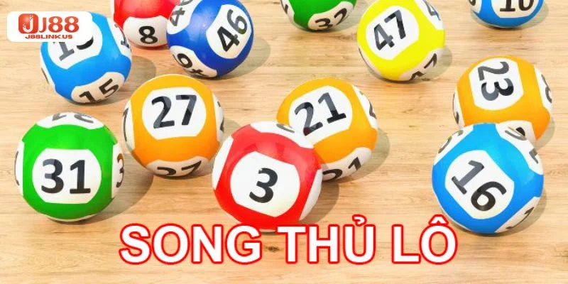 Song Thủ Lô Là Gì? Mẹo Chốt Song Thủ Lô Ăn Chắc Từ J88
